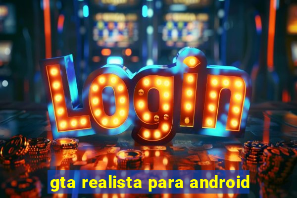 gta realista para android